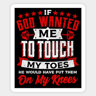 To Touch My Toes They Should Be On My Knees Funny Exercise Magnet